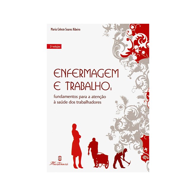 Livro Enfermagem e Trabalho - Ribeiro - Martinari