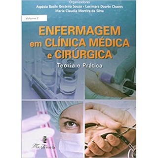 Livro Enfermagem em Clínica Médica e Cirúrgica - 2 Volumes - Silva - Martinari