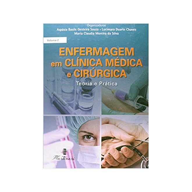 Livro Enfermagem em Clínica Médica e Cirúrgica - 2 Volumes - Silva - Martinari