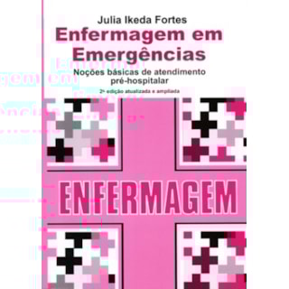 Livro - Enfermagem em Emergências - Fortes Livro - Enfermagem em Emergências - Fortes