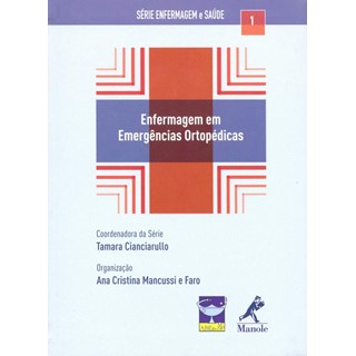 Livro - Enfermagem em Emergências Ortopédicas - Faro ***