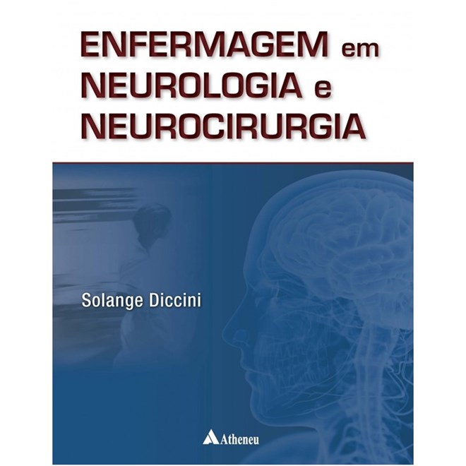 Livro - Enfermagem em Neurologia e Neurocirurgia - Diccini