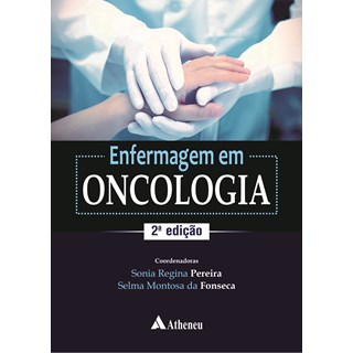 Livro Enfermagem em Oncologia - Fonseca - Atheneu