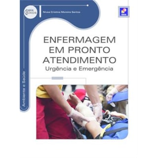 Livro - Enfermagem em Pronto Atendimento - Urgência e Emergência - Santos Livro - Enfermagem em Pronto Atendimento - Urgência e Emergência - Santos