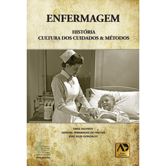 Livro - Enfermagem: Historia, Cultura dos Cuidados & Metodos - Oguisso/freitas/gonz