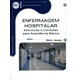 Livro - Enfermagem Hospitalar - Estruturas e Condutas Para Assistência Básica - Moreira Santos