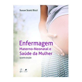 Livro Enfermagem Materno-Neonatal e Saúde da Mulher - Ricci