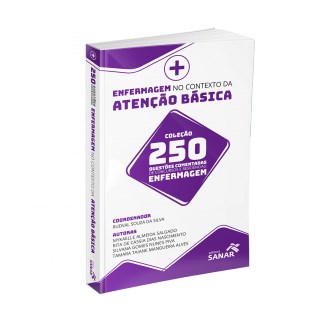 Livro - Enfermagem no Contexto da Atenção Básica para Concursos e Residências - 250 Questões Comentadas - Silva