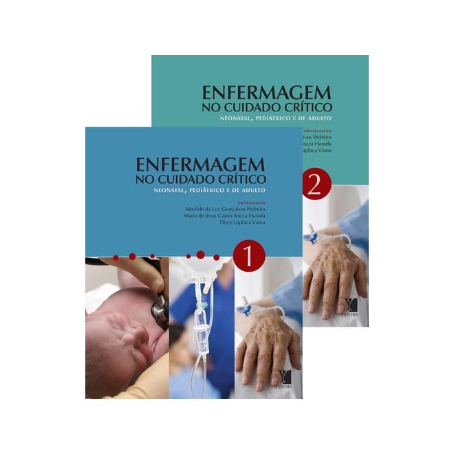 Livro - Enfermagem No Cuidado Critico: Neonatal, Pediatrico e de Adulto - Vol. 2 - Pedreira/harada/ Via