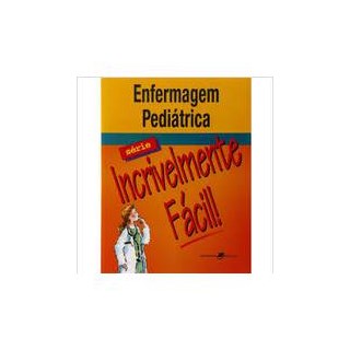 Livro Enfermagem Pediátrica Incrivelmente Fácil - Springhouse - Guanabara
