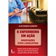 Livro - Enfermeiro em Acao, O: Orientacoes Etico-legislativas - Carneiro/morais/pequ