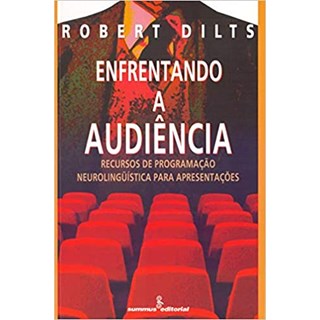 Livro - Enfrentando a Audiencia - Dilts