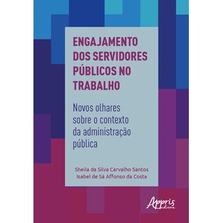 Livro - Engajamento dos Servidores Publicos No Trabalho: Novos Olhares sobre o cont - Santos/costa