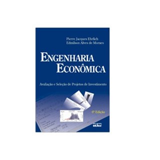 Livro - Engenharia Economica - Avaliacao e Selecao de Projetos de Investimento - Ehrlich/moraes