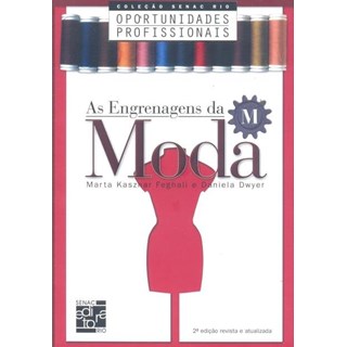 Livro - Engrenagens da Moda, as - Dwyer/ Feghali