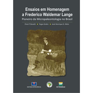 Livro - Ensaios em Homenagem a Frederico Waldemar Lange: Pioneiro da Micropaleontol - Bosetti/grahn/melo