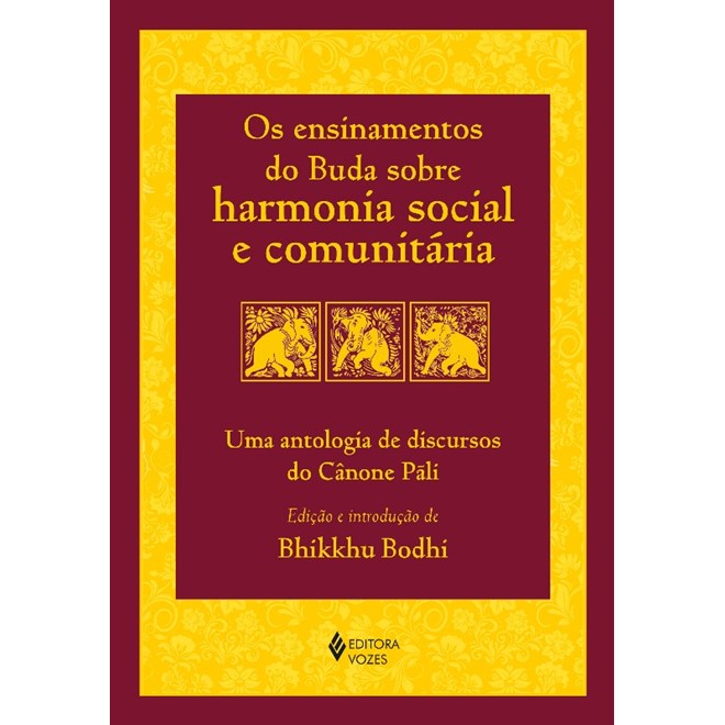 Livro - Ensinamentos do Buda sobre Harmonia Social e Comunitária, os - Bodhi, Bhikkhu