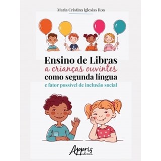 Livro - Ensino de Libras a Criancas Ouvintes Como Segunda Lingua e Fator Possivel D - Roa