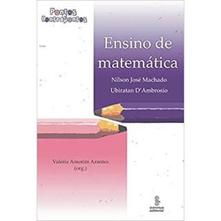 Livro - Ensino de Matematica: Pontos e Contrapontos - Dambrosio/machado