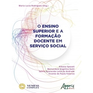 Livro - Ensino Superior e a Formacao Docente em Servico Social, O - Rodrigues