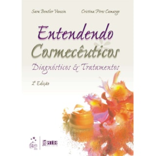 Livro - Entendendo Cosmecêuticos - Diagnósticos e Tratamentos - Vanzin Livro - Entendendo Cosmecêuticos - Diagnósticos e Tratamentos - Vanzin