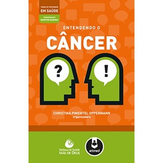 Livro - Entendendo o Cancer - Oppermann (org.)