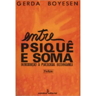Livro - Entre Psiquê e Soma - Boyesen - Summus