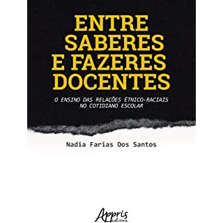 Livro - Entre Saberes e Fazeres Docentes: O Ensino das Relações Étnico-Raciais no Cotidiano Escolar - Santos