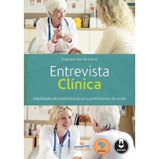 Livro - Entrevista Clínica - Habilidades de Comunicação para Profissionais de Saúde - Carrió