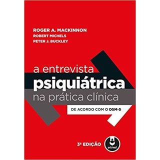Livro - Entrevista Psiquiatrica Na Pratica Clinica, a - de Acordo com o Dsm-5 - Mackinnon/michels/bu