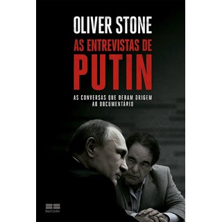 Livro - Entrevistas de Putin, as - as Conversas Que Deram Origem ao Documentario - Stone