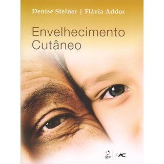 Livro - Envelhecimento Cutaneo - Steiner/addor