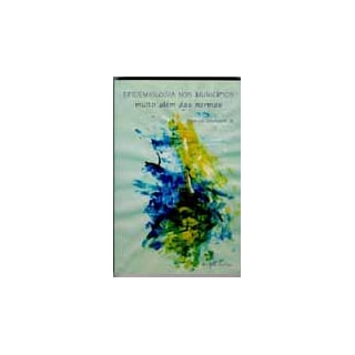 Livro - Epidemiologia nos Municípios - Muito Além das Normas - Drumond Jr Livro - Epidemiologia nos Municípios - Muito Além das Normas - Drumond Jr