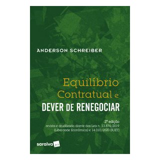 Livro - Equilíbrio Contratual e Dever de Renegociar - 2ª Edição - Schreiber 2º edição