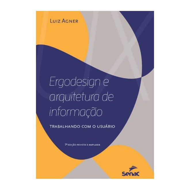 Livro - Ergodesign e Arquitetura de Informacao: Trabalhando com o Usuario - Agner