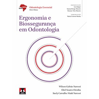 Livro - Ergonomia e Biossegurança em Odontologia Série Abeno - Naressi