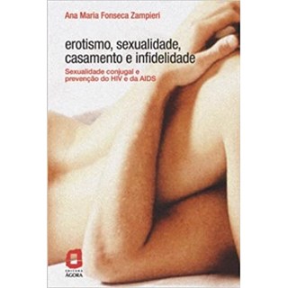 Livro - Erotismo, Sexualidade, Casamento e Infidelidade - Zampieri