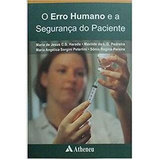 Livro Erro Humano e a Segurança do Paciente, O - Harada - Atheneu