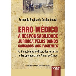 Livro - Erro Medico - a Responsabilidade Juridica Pelos Danos Causados Aos Paciente - Amaral