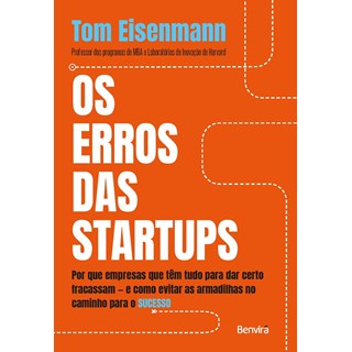 Livro - Erros das Startups, Os: por Que Empresas Que Tem Tudo para Dar Certo Fracas - Eisenmann