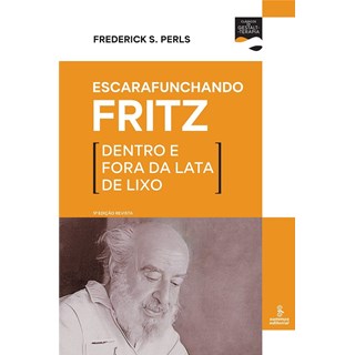 Livro - Escarafunchando Fritz: Dentro e Fora da Lata de Lixo - Perls