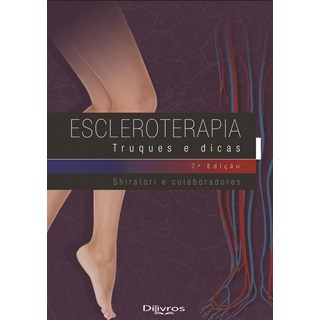 Livro - Escleroterapia Truques e Dicas - Shiratori; Nogueira e Cols.