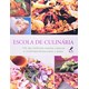 Livro - Escola de Culinaria - 150 das Melhores Receitas Classicas e Contemporaneas - Hamlyn