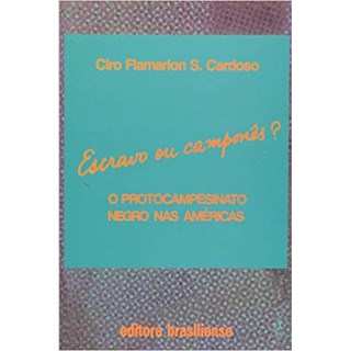 Livro - Escravoc Ou Campones  Protocampesinato Negro Nas Americas - Cardoso