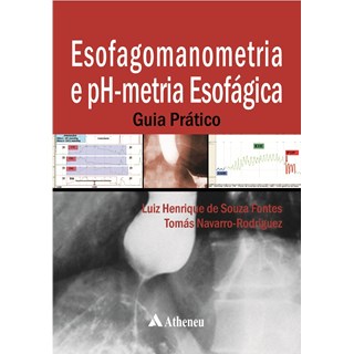 Livro - Esofagomanometria e PH-Metria Esofágica - Guia Prático - Fontes