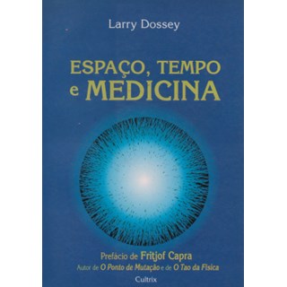 Livro - Espaço Tempo e Medicina - Dossey