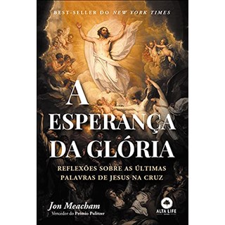 Livro - Esperanca da Gloria, A - Meacham