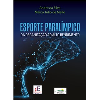 Livro Esporte Paralímpico da Organização ao Alto Rendimento - Mello - Editora dos Editores