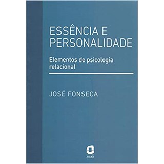 Livro - Essencia e Personalidade: Elementos de Psicologia Relacional - Fonseca