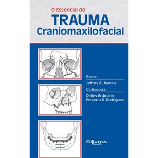 Livro - Essencial do Trauma Craniomaxilofacial - Marcus